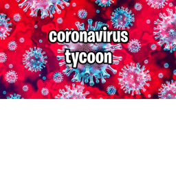 Corona virus Tycoon