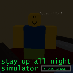 stay up all night simulator (alpha)