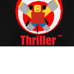 Thriller [MASSIVE UPDATE!]