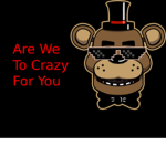 Crazy FNaF Fans