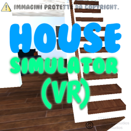 (VR - Non-VR) House Simulator! (NEW)