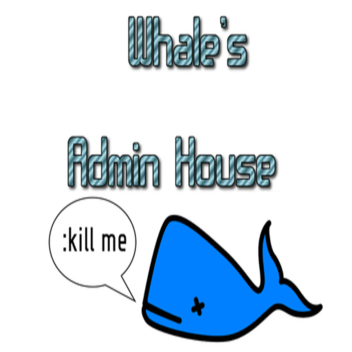 Whale's Admin House