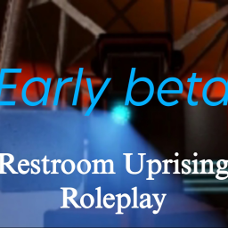 Restroom Uprising Roleplay [ Early Beta ]