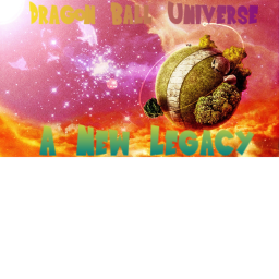 Dragon Ball:Universe -- A Legacy Reborn