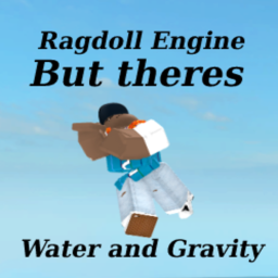 Ragdoll Engine but Water and Gravity