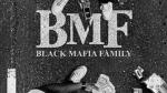 BMF ( Black Mafia Family4L)