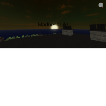 Madness Life (Alpha)