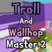Troll and Wall Hop Master 2 icon