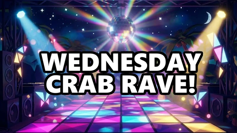 CRAB RAVE WEDNESDAY!