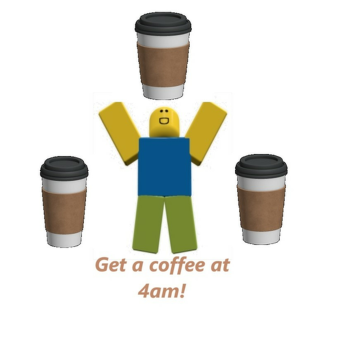 [START MENU!!!] Get a coffee at 4am