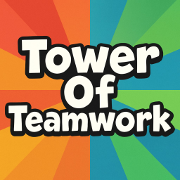 [🗼] Tower Of Teamwork
