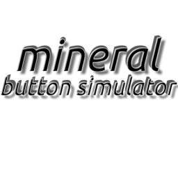 [ALPHA] mineral button simulator