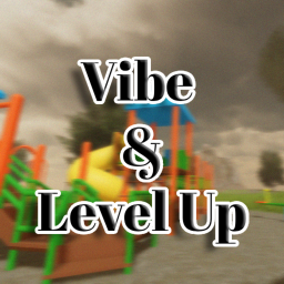 [17+] Vibe & Level Up