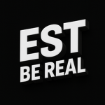 EST Group Be Real.