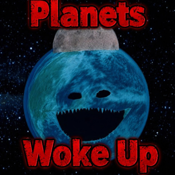 Planets Woke Up [version: 0.30]