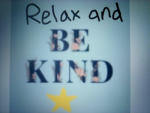 Relax and Be Kind