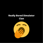 Really Bored Simulator Clan
