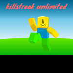 (Upd) Killstreak unlimited