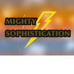 Mighty Sophistication