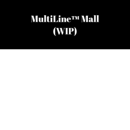 MultiLine™ Mall