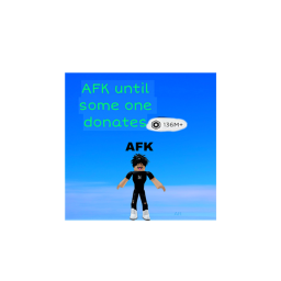 AFK until someone donates