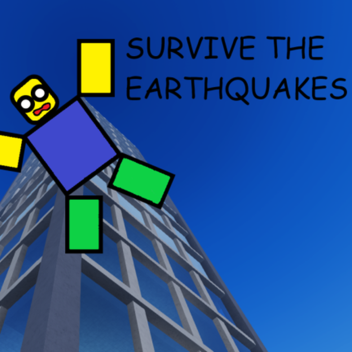Survive the Earthquakes Testing