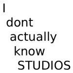 I dont actually know STUDIOS