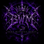 BWM-Born Without Mercy Group Thumbnail