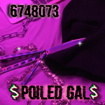$poiled Gal$