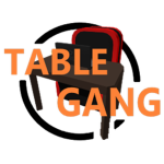 ||TABLE GANG||