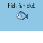 The fish fan club by rooster and fish and dopey
