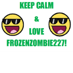 frozenzombie227's Fan Group!