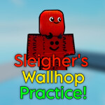 Sleigher’s Wallhop Practice (BETA)