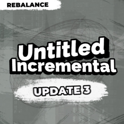 [UPDATE 2] Untitled Incremental