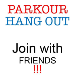 parkour hangout!