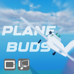 Project: Plane Buds!