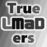 True LMaD'ers