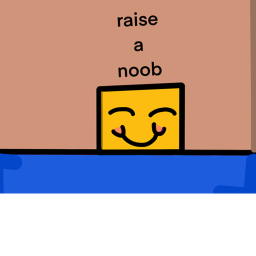 raise a noob (donate)
