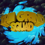 THE GRIND SQUAD!