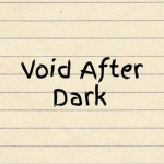 Void After Dark