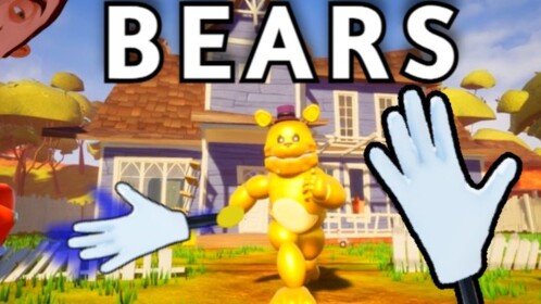 [🌮] Hello Neighbor BEARS