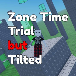 Zone Time Trial but Tilted