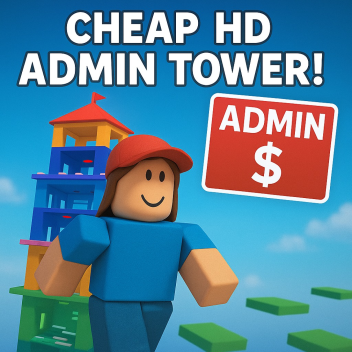 Cheap HD Admin Tower! (7 Robux)