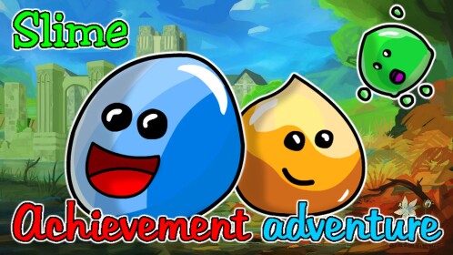 💚~ Slime Achievements Adventure ~💚