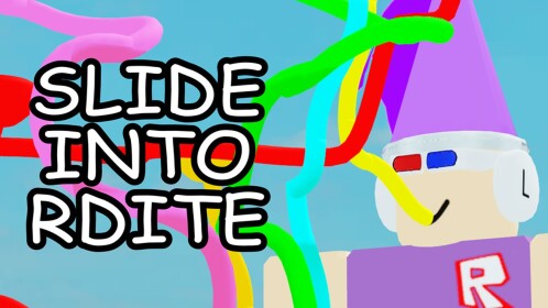 Slide Into Rdite!