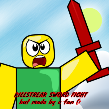 Killstreak sword fight!