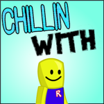 Chillin With Noobs