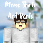 Meme Shirts & Pants