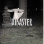 disaster.