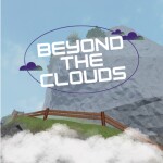 Beyond The Clouds - (Releases in 2026!)